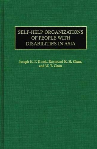 Бумажная книга «Self-Help Organizations of People with Disabilities in Asia», авторов Джозеф Кин Фун Квок, Раймонд К.Х. Чан, У. Т. Чан - фото №1