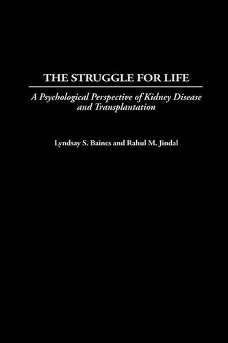 Бумажная книга «The Struggle for Life: A Psychological Perspective of Kidney Disease and Transplantation», авторов Линдсей С. Бэйнс, Рахул М. Джиндал - фото №1