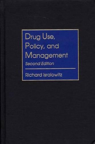 Бумажная книга «Drug Use, Policy, and Management, 2nd Edition», автор Ричард Израловиц - фото №1