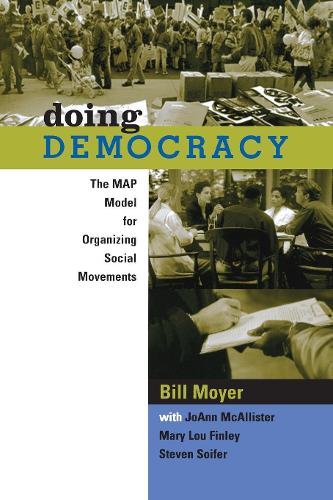 Бумажная книга «Doing Democracy: The MAP Model for Organizing Social Movements», авторов Билл Мойер, ДжоАнн Макалистер, Мэри Лу Финли, Стив Сойфер - фото №1