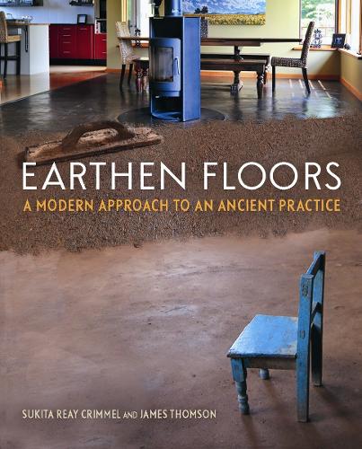 Бумажная книга «Earthen Floors: A Modern Approach to an Ancient Practice», авторов Джеймс Томсон, Сукита Рей Криммел - фото №1