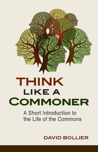 Бумажная книга «Think Like a Commoner: A Short Introduction to the Life of the Commons», автор Дэвид Боллье - фото №1