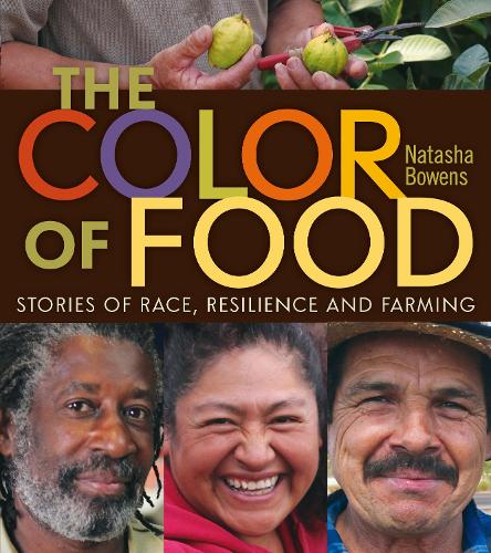 Бумажная книга «The Color of Food: Stories of Race, Resilience and Farming», автор Наташа Боуэнс - фото №1