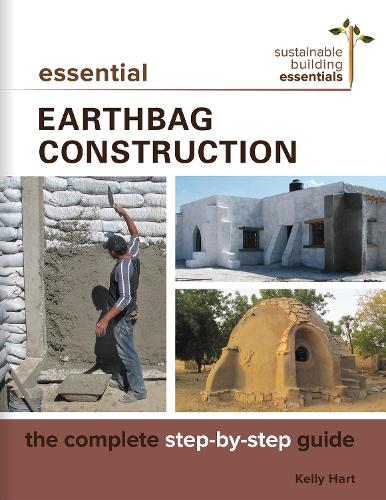 Паперова книга «Essential Earthbag Construction: The Complete Step-by-Step Guide», автор Келлі Гарт - фото №1