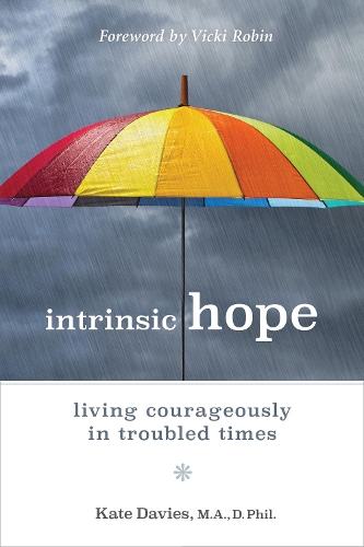 Паперова книга «Intrinsic Hope: Living Courageously in Troubled Times», автор Кейт Девіс - фото №1