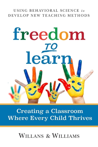 Паперова книга «Freedom to Learn: Creating a Classroom Where Every Child Thrives», авторів Арт Вілланс, Кері Вільямс - фото №1