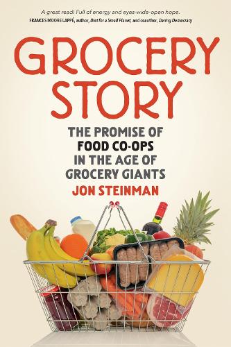 Бумажная книга «Grocery Story: The Promise of Food Co-ops in the Age of Grocery Giants», автор Джон Стейнман - фото №1