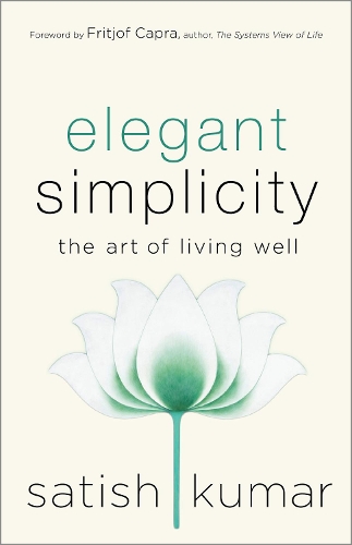 Паперова книга «Elegant Simplicity: The Art of Living Well», автор Сатіш Кумар - фото №1