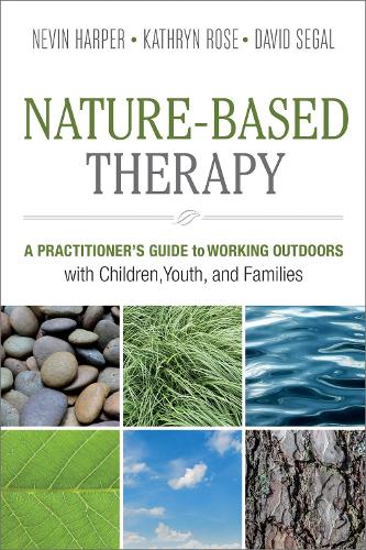 Паперова книга «Nature-Based Therapy: A Practitioner’s Guide to Working Outdoors with Children, Youth, and Families», авторів Девід Сігал, Кетрін Роуз, Невін Дж. Гарпер - фото №1