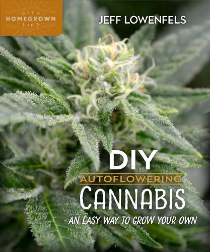 Бумажная книга «DIY Autoflowering Cannabis: An Easy Way to Grow Your Own», автор Джефф Лоуэнфелс - фото №1