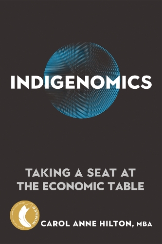 Бумажная книга «Indigenomics: Taking a Seat at the Economic Table», автор Кэрол Энн Хилтон - фото №1