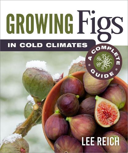 Бумажная книга «Growing Figs in Cold Climates: A Complete Guide», автор Ли Райх - фото №1
