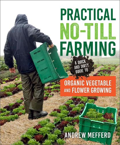 Бумажная книга «Practical No-Till Farming: A Quick and Dirty Guide to Organic Vegetable and Flower Growing», автор Эндрю Мефферд - фото №1