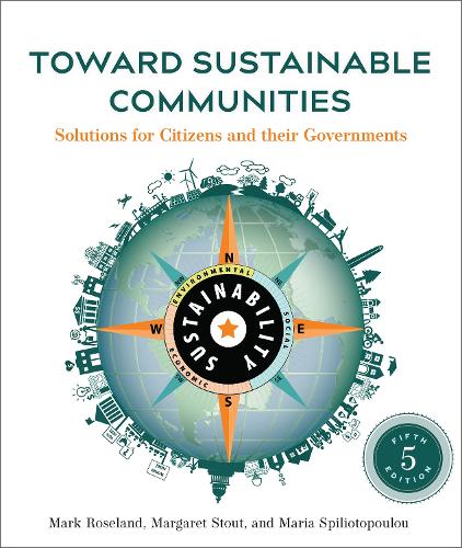 Паперова книга «Toward Sustainable Communities, Fifth Edition: Solutions for Citizens and Their Governments», авторів Маргарет Стаут, Марія Спіліотопулу, Марк Розеланд - фото №1