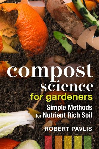 [object Object] «Compost Science for Gardeners: Simple Methods for Nutrient-Rich Soil», автор Роберт Павліс - фото №1