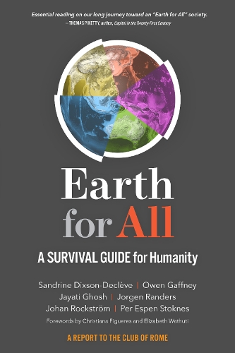 Паперова книга «Earth for All: A Survival Guide for Humanity», авторів Джаяті Гош, Юхан Рокстром, Йорген Рандерс, Оуен Гаффні, Пер Еспен Стокнес, Сандрін Діксон-Деклеве - фото №1