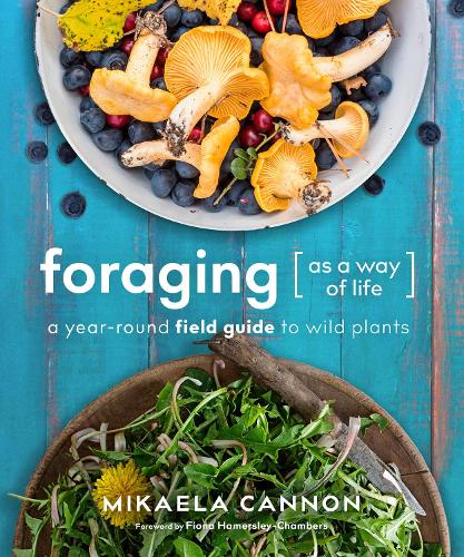 [object Object] «Foraging as a Way of Life: A Year-Round Field Guide to Wild Plants», автор Мікаела Кеннон - фото №1