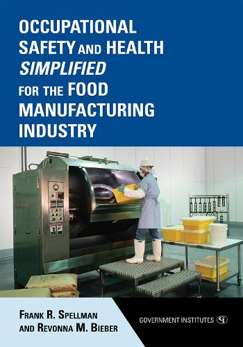 Бумажная книга «Occupational Safety and Health Simplified for the Food Manufacturing Industry», авторов Фрэнк Р. Спеллман, Ревонна М. Бибер - фото №1
