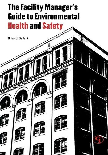 Бумажная книга «The Facility Manager's Guide to Environmental Health and Safety», автор Брайан Дж. Галлант - фото №1
