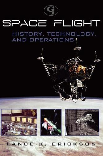 Бумажная книга «Space Flight: History, Technology, and Operations», автор Лэнс К. Эриксон - фото №1