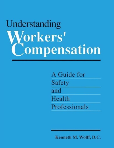 Бумажная книга «Understanding Workers' Compensation: A Guide for Safety and Health Professionals», автор Кеннет Вулфф - фото №1