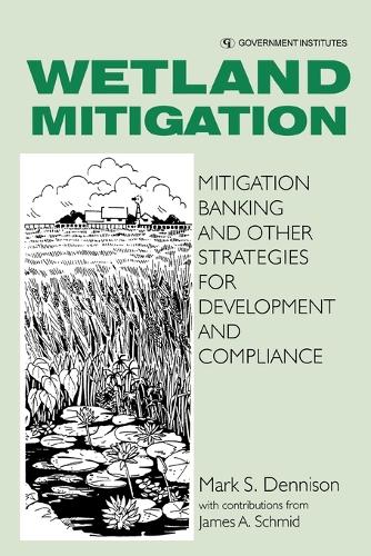 Бумажная книга «Wetland Mitigation: Mitigation Banking and Other Strategies for Development and Compliance», автор Марк Деннисон - фото №1