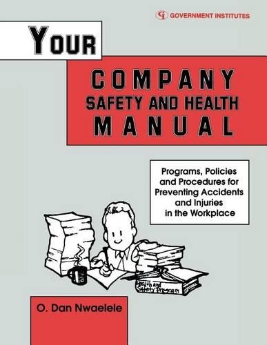 Бумажная книга «Your Company Safety and Health Manual: Programs, Policies, & Procedures for Preventing Accidents & Injuries in the Workplace», автор Нваелеле Дэн О. - фото №1