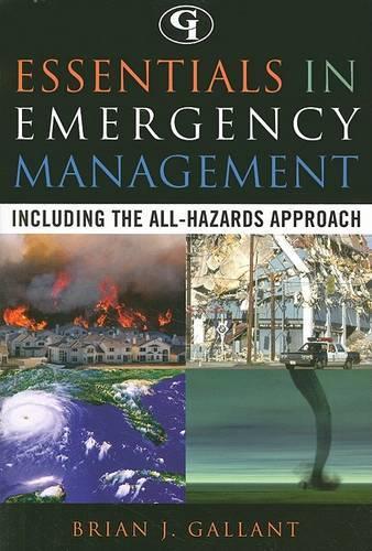 Бумажная книга «Essentials in Emergency Management: Including the All-Hazards Approach», автор Брайан Дж. Галлант - фото №1
