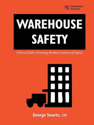 Бумажная книга «Warehouse Safety: A Practical Guide to Preventing Warehouse Incidents and Injuries», автор Джордж Швартц - фото №1