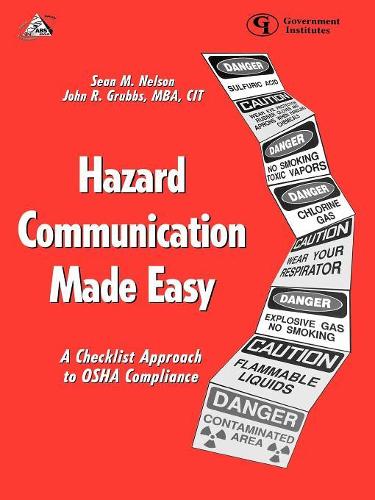 Бумажная книга «Hazard Communication Made Easy: A Checklist Approach to OSHA Compliance», авторов Джон Р. Граббс, Шон М. Нельсон - фото №1
