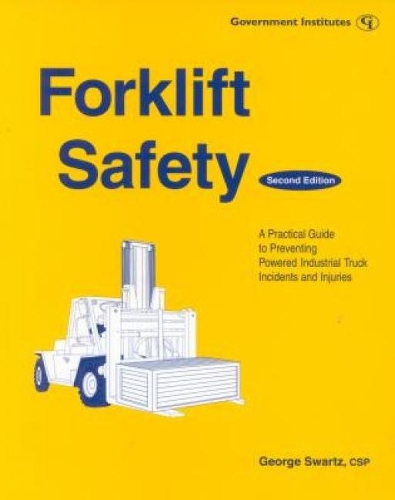 Бумажная книга «Forklift Safety: A Practical Guide to Preventing Powered Industrial Truck Incidents and Injuries», автор Джордж Швартц - фото №1