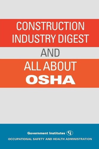Бумажная книга «Construction Industry Digest: and All About OSHA», автор Occupational Safety and Health Administration - фото №1