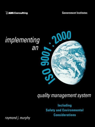 Бумажная книга «Implementing an ISO 9001:2000 Quality Management System: Including Safety and Environmental Considerations», автор Рэймонд Дж. Мерфи - фото №1
