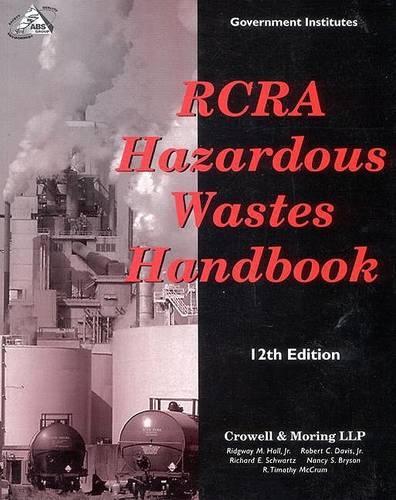 Паперова книга «RCRA Hazardous Wastes Handbook», авторів Ненсі С. Брайсон, Річард Е. Шварц, Ріджвей М. Холл, Роберт К. Девіс молодший, Тімоті Р. МакКрам - фото №1