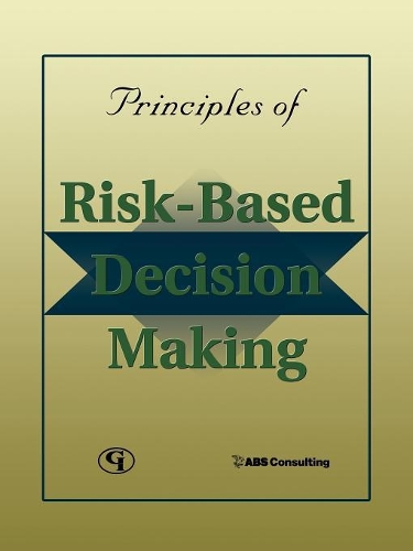 Бумажная книга «Principles of Risk-Based Decision Making», автор ABS Consulting - фото №1