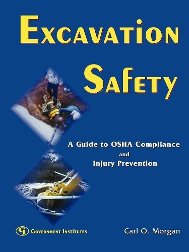 Бумажная книга «Excavation Safety: A Guide to OSHA Compliance and Injury Prevention», автор Карл О. Морган - фото №1