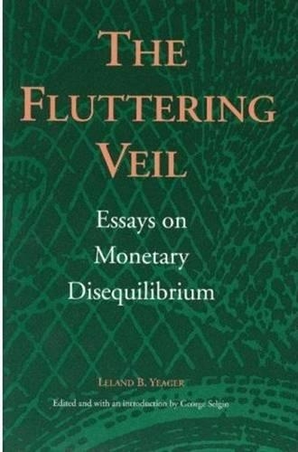 Паперова книга «Fluttering Veil: Essays on Monetary Disequilibrium», автор Ліланд Б. Єгер - фото №1