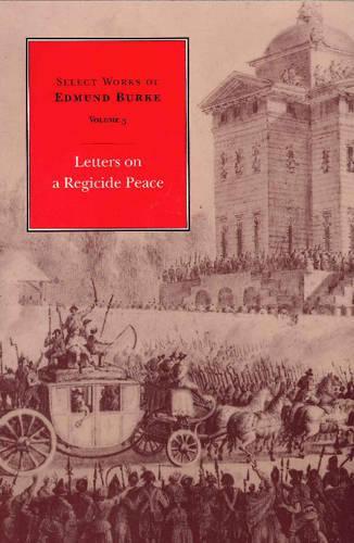 Бумажная книга «Select Works of Edmund Burke, Volume 3: Letters on a Regicide Peace», автор Эдмунд Берк - фото №1
