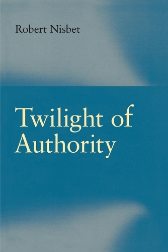 Паперова книга «Twilight of Authority», автор Роберт Нісбет - фото №1