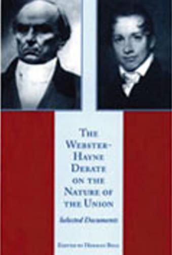 Бумажная книга «Webster-Hayne Debate on the Nature of the Union», автор Герман Белц - фото №1