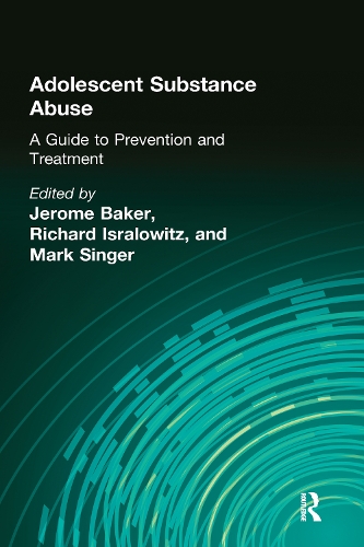 Бумажная книга «Adolescent Substance Abuse: A Guide to Prevention and Treatment», авторов Джером Бекер, Ричард Израловиц - фото №1