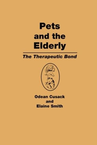 Паперова книга «Pets and the Elderly: The Therapeutic Bond», авторів Елейн Сміт, Одеан К'юсак - фото №1