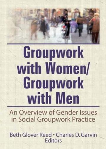 Бумажная книга «Groupwork With Women/Groupwork With Men: An Overview of Gender Issues in Social Groupwork Practice», авторов Бет Рид, Чарльз Гарвин - фото №1