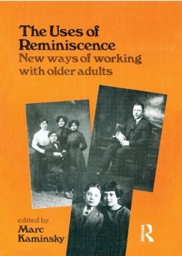 Паперова книга «The Uses of Reminiscence: New Ways of Working With Older Adults», автор Марк Камінський - фото №1
