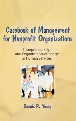Бумажная книга «Casebook Management For Non-Profit Organizations: Enterpreneurship & Occup», авторов Деннис Янг, Симон Славин - фото №1