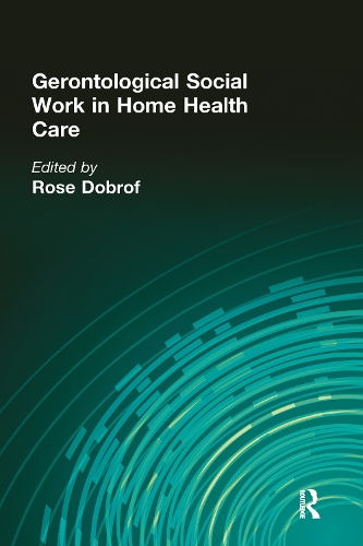 Бумажная книга «Gerontological Social Work in Home Health Care», автор Роза Доброф - фото №1