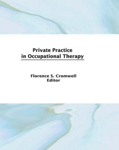 Паперова книга «Private Practice in Occupational Therapy», автор Флоренс С. Кромвель - фото №1