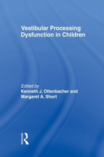 Паперова книга «Vestibular Processing Dysfunction in Children», авторів Кеннет Дж Оттенбахер, Маргарет Шорт Деграфт - фото №1