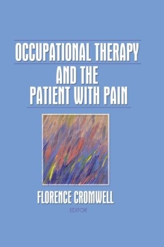 Бумажная книга «Occupational Therapy and the Patient With Pain», автор Флоренс С Кромвель - фото №1