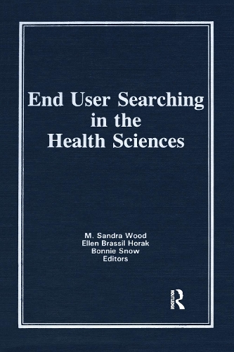 Бумажная книга «End User Searching in the Health Sciences», авторов Бонни Сноу, Эллен Брассил Хорак, М Сандра Вуд - фото №1